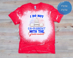 *CUSTOM* Adult "I Do Not Co-Parent With The Government" Bleach Tee